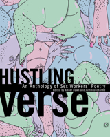 Hustling Verse: An Anthology of Sex Workers' Poetry 1551527812 Book Cover