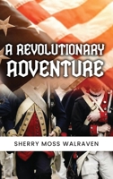 A Revolutionary Adventure B0G63CB41K Book Cover