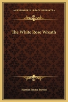 The White Rose Wreath 1419187872 Book Cover