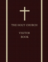 The Holy Church Visitor Book: Fabric effect Visitor Log book Guestbook formatted name | date | address | comment: ideal for guest registering into churches, cathedrals and other christian buildings 1690027401 Book Cover