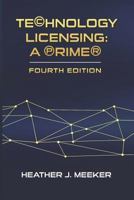 Technology Licensing: A Primer 1791355110 Book Cover