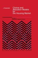 Choice and Allocation Models for the Housing Market (Studies in Operational Regional Science) 0792304667 Book Cover