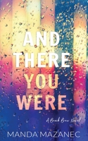 And There You Were 0578327260 Book Cover
