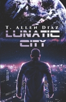 Lunatic City 1726353109 Book Cover