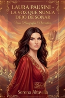 Laura Pausini: La voz que nunca dejó de soñar (Spanish Edition) B0GFH7JWGW Book Cover