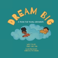 DREAM BIG: A POEM FOR YOUNG DREAMERS. B0HDKPF5LZ Book Cover