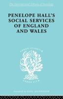 Penelope Hall's Social Services Of England And Wales 0415868580 Book Cover