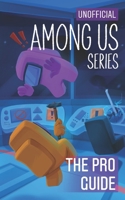 Among Us Diary of a Crewmate: The Pro Guide (Diary of a Crewmate - Unofficial Among Us Series for Kids) B0FZQDQXK4 Book Cover