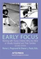 Early Focus: Working With Young Children Who Are Blind or Visually Impaired and Their Families 0891288562 Book Cover