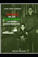 MEMORIAS DE UN GUERRILLERO CUBANO DESCONOCIDO: EDICIÓN REVISADA (Spanish Edition) B08928JDNX Book Cover