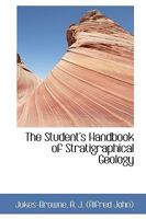 The Student's Handbook of Stratigraphical Geology 1018270094 Book Cover