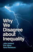 Why We Disagree about Inequality: Social Justice vs. Social Order 150955713X Book Cover