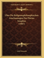 Uber Die Religionsphilosophischen Anschauungen Des Flavius Josephus 3743378329 Book Cover