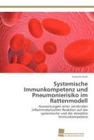Systemische Immunkompetenz und Pneumonierisiko im Rattenmodell 3838134648 Book Cover