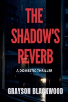 The Shadow's Reverb: a Domestic Thriller B0FH1FG7YG Book Cover