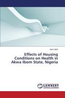 Effects of Housing Conditions on Health in Akwa Ibom State, Nigeria 3659827827 Book Cover