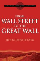 From Wall Street to the Great Wall: How to Invest in China 0470109114 Book Cover