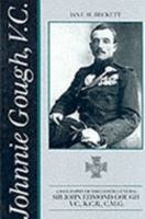 Johnnie Gough, V.C.: A Biography of Brigadier-General Sir John Edmond Gough, V.C., K.C.B. 1871085012 Book Cover