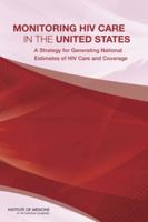 Monitoring HIV Care in the United States: A Strategy for Generating National Estimates of HIV Care and Coverage 0309257158 Book Cover