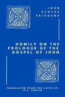 Homily on the Prologue of the Gospel of John B0F3GKWSLX Book Cover