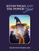 Kevin Wilks and the Power Stone 191654021X Book Cover