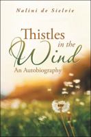 Thistles in the Wind: An Autobiography 1546297561 Book Cover