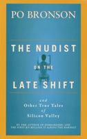 The Nudist on the Late Shift: And Other True Tales of Silicon Valley 0767906039 Book Cover
