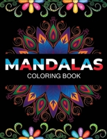 Mandalas coloring book: Mandala Inspired Designs For Relaxation and Stress Relief B08HQ25KJJ Book Cover