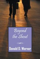 Beyond the Shout 1432796143 Book Cover