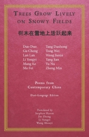 Trees Grow Lively on Snowy Fields: Poems from Contemporary China 1733194916 Book Cover