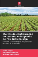 Efeitos da configuração do terreno e da gestão de resíduos na soja (Portuguese Edition) 6207171861 Book Cover