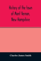 History of the town of Mont Vernon, New Hampshire 9354013740 Book Cover