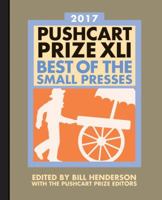 The Pushcart Prize XLI: Best of the Small Presses 2017 Edition 1888889829 Book Cover