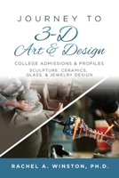 Journey to 3D Art & Design: College Admissions & Profiles 1946432814 Book Cover