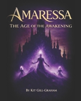 Amaressa: The Age Of Awakening (Tales of Amaressa) B0GJPNNQ6Z Book Cover