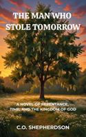 The Man Who Stole Tomorrow 1965741630 Book Cover