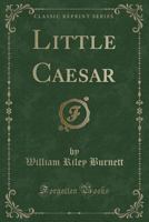 Little Caesar (Classic Reprint) 0243206836 Book Cover