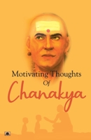 Motivating Thoughts of Chanakya 9355217757 Book Cover