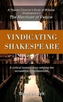 Vindicating Shakespeare: A Theater Director's Study of William Shakespeare's The Merchant of Venice 057887136X Book Cover