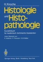 Histologie Und Histopathologie: Kurzlehrbuch Fur Medizinisch-Technische Assistenten 3540098577 Book Cover