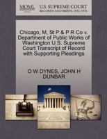 Chicago, M, St P & P R Co v. Department of Public Works of Washington U.S. Supreme Court Transcript of Record with Supporting Pleadings 1270115456 Book Cover
