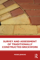 Survey and Assessment of Traditionally Constructed Brickwork 0367555824 Book Cover