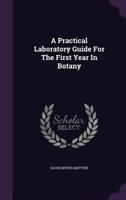 A Practical Laboratory Guide for the First Year in Botany 1347948163 Book Cover