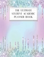 The Ultimate Student Academic Planner Book: Faux Rainbow Sparkle - Homework Assignment - Calendar - Organizer - Project - To-Do List - Notes - Class Schedule - Teens Girls College Middle 1087205611 Book Cover