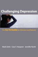 Challenging Depression: The Go-To Guide for Clinicians and Patients 0393706109 Book Cover