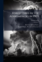 Forest Fires in the Adirondacks in 1903 1025223985 Book Cover