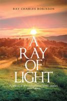 A Ray of Light: A Memoir of Inspirational Short Stories 1984514377 Book Cover