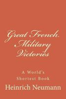 Great French Military Victories 1490587845 Book Cover