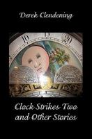 Clock Strikes Two and Other Stories 0986919802 Book Cover