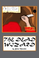 The Dead Wizard 1450514057 Book Cover